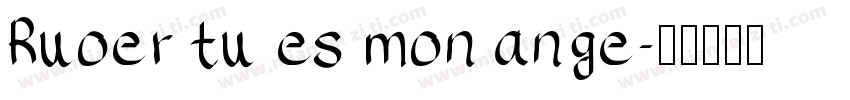 Ruoer tu es mon ange字体转换